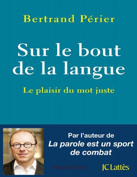 Sur le bout de la langue – Bertrand Périer