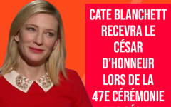 Cate Blanchett recevra le César d’Honneur lors de la 47e Cérémonie des César