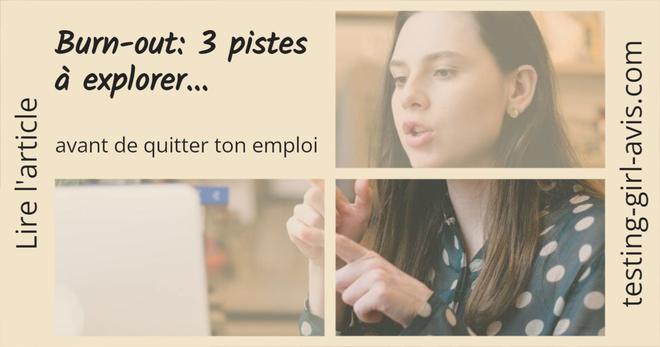 Burn-out: 3 pistes à explorer avant de quitter ton emploi