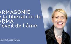 KARMAGONIE. De la libération du KARMA à l’éveil de l’âme – Elisabeth Correvon