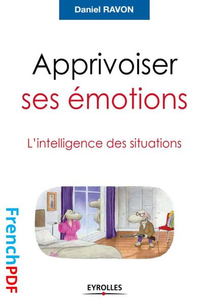 Apprivoiser ses émotions PDF de Daniel Ravon