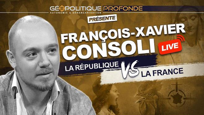 Est-ce qu’il faut sortir de la république pour sauver la France ? Avec François-Xavier Consoli