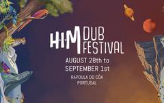 H.I.M Dub Festival #3 – Rapoula Do Côa (PT) – Du 28 août au 1er Septembre 2024 – 5 jours de culture Sound System et Dub pour une 3ème édition au cœur du Portugal !