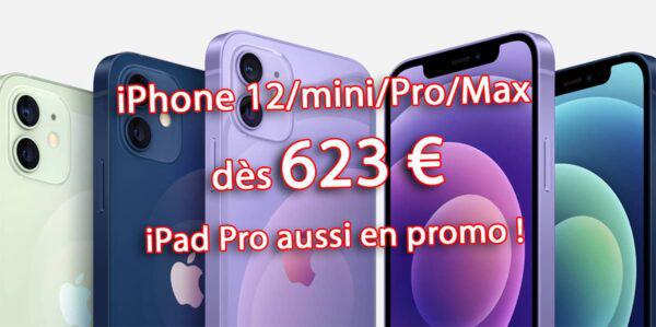 Promos : iPhone 12/mini/Pro/Max dès 623€ et iPad Pro 2020 à 895€ – iPhonote