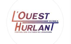 L’OUEST HURLANT. UN FESTIVAL DES CULTURES DE L’IMAGINAIRE À RENNES
