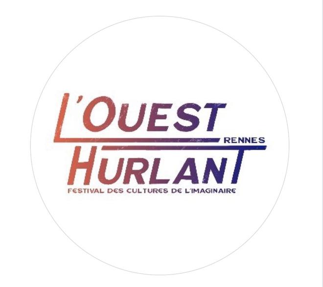 L’OUEST HURLANT. UN FESTIVAL DES CULTURES DE L’IMAGINAIRE À RENNES